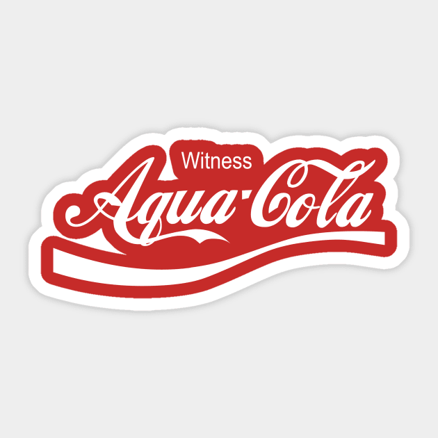 Aqua Cola - WITNESS! Sticker by artofpogues